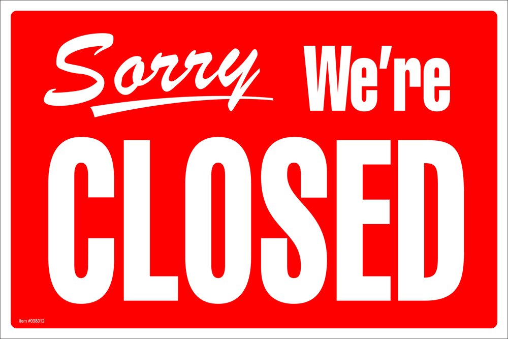 Sorry, we are closed